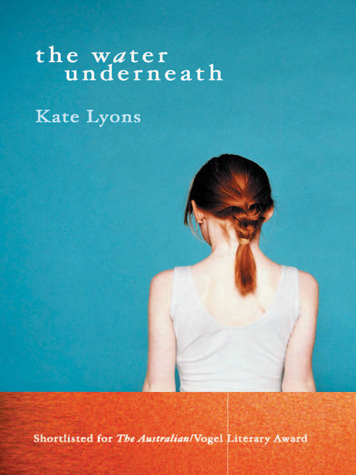 Title details for The Water Underneath by Kate Lyons - Available